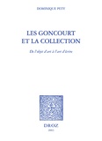 Dominique Pety - Les goncourt et la collection - De l'objet d'art à l'art d'écrire.