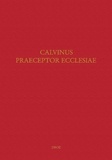  Anonyme - Calvinus praeceptor ecclesiae - Papers of the International Congress on Calvin Research, Princeton, August 20-24, 2002.