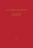 Franco Giacone - Le Cymbalum Mundi - Actes du colloque de Rome (3-6 novembre 2000).