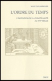 Max Engammare - L'ordre du temps - L'invention de la ponctualité au XVIe siècle.