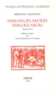 Sébastien Castellion et David Amherdt - Dialogues sacrés dialogi sacri - Premier Livre.