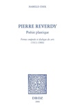 Isabelle Chol - Pierre Reverdy - Poésie plastique - Formes composées et dialogue des arts (1913-1960).
