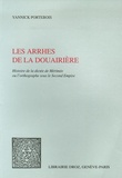 Yannick Portebois - Les arrhes de la douairière - Histoire de la dictée de Mérimée ou l'orthographe sous le second Empire.