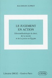 Baudouin Dupret - Le jugement en action - Ethnométhodologie du droit, de la morale et de la justice en Egypte.