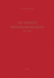 Paul-Alexis Mellet - Les traités monarchomaques - Confusion des temps, résistance armée et monarchie parfaite (1560-1600).
