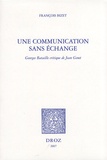 François Bizet - Une communication sans échange - Georges Bataille critique de Jean Genet.