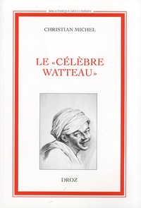 Christian Michel - Le "célèbre Watteau".