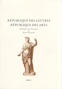 Colette Nativel et Christian Mouchel - République des lettres, République des arts - Mélanges offerts à Marc Fumaroli.