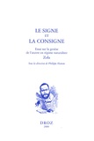 Philippe Hamon - Le signe et la consigne - Essai sur la genèse de l'oeuvre en régime naturaliste, Zola.