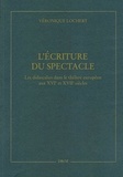 Véronique Lochert - L'écriture du spectacle - Les didascalies dans le théâtre européen aux XVIe et XVIIe siècles.