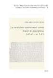 Gérard Genevrois - Le vocabulaire institutionnel crétois d'après les inscriptions (VIIe-IIe s. av. J.-C.) - Etude philologique et dialectologique.