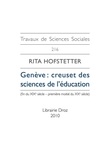 Rita Hofstetter - Genève : creuset des sciences de l'éducation - (Fin du XIXe siècle-Première moitié du XXe siècle).