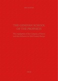 Erik De Boer - The Genevan School of the Prophets - The congrégations of the Company of Pastors and their Influence in the 16th Century Europe.