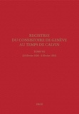 Isabella Watt et Jeffrey Watt - Registres du Consistoire de Genève au temps de Calvin - Tome 7 (25 février 1552 - 2 février 1553).