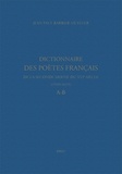 Jean-Paul Barbier-Mueller - Dictionnaire des poètes français de la seconde moitié du XVIe siècle (1549-1615) - A-B.