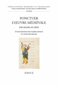 Valérie Fasseur et Cécile Rochelois - Ponctuer l'oeuvre médiévale - Des signes au sens.