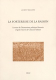 Laurent Baggioni - La forteresse de la raison - Lectures de l'humanisme politique florentin d'après l'oeuvre de Coluccio Salutati.