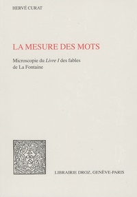 Hervé Curat - La mesure des mots - Microscopie du Livre I des fables de La Fontaine.