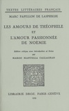 Marc Papillon de Lasphrise - Les Amours de Théophile et l'Amour passionnée de Noémie.