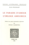 Jean Froissart - Le paradis d'Amour ; L'Orloge amoureus.