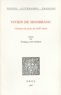 Wolfgang Van Emden - Vivien de Monbranc - Chanson de geste du XIIIe siècle.