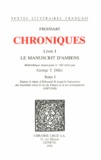Jean Froissart - Chroniques - Livre I, Le Manuscrit d'Amiens Tome 1.