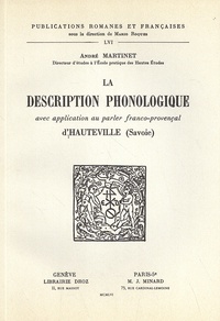 André Martinet - La description phonologique, avec application au parler franco-provençal d'Hauteville (Savoie).
