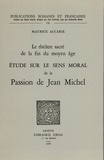 Maurice Accarie - Le Théâtre sacré de la fin du Moyen Age - Etude sur le sens moral de la Passion de Jean Michel.