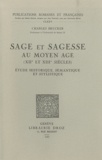 Charles Brucker - Sage et sagesse au Moyen Age (XIIe et XIIIe siècles) - Etude historique, sémantique et stylistique.