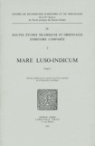 Jean Aubin - Mare luso-indicum - Etudes et documents sur l'histoire de l'océan Indien et des pays riverains à l'époque de la domination portugaise Tome 1.