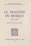 Cuthbert Girdlestone - La tragédie en musique (1673-1750) considérée comme genre littéraire.