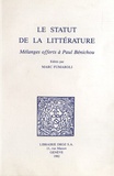 Marc Fumaroli - Le statut de la littérature - Mélanges offerts à Paul Bénichou.
