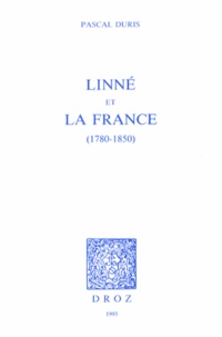 Pascal Duris - Linné et la France (1780-1850).