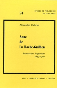 Alexandre Calame - Anne de La Roche-Guilhen - Romancière huguenote (1644-1707).