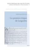 Ferdinand Peloux - Les premiers évêques du Languedoc - Une mémoire hagiographique médiévale.