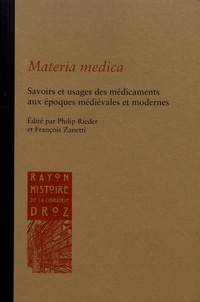 Philip Rieder et François Zanetti - Materia medica - Savoirs et usages des médicaments aux époques médiévales et modernes.