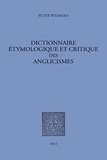 Peter Weisman - Dictionnaire étymologique et critique des anglicismes.