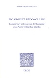 Jean-François Hangouët - Picaros et pédoncules - Romain Gary et l'en-avant de l'humanité selon Pierre Teilhard de Chardin.