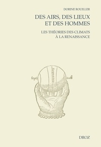 Dorine Rouiller - Des airs, des lieux et des hommes - Les théories des climats à la Renaissance.
