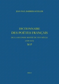 Jean-Paul Barbier-Mueller - Dictionnaire des poètes français de la seconde moitié du XVIe siècle (1549-1615) - M-P.