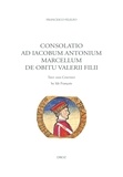 Francesco Filelfo - Consolatio ad Iacobum Antonium Marcellum de obitu Valerii filii - Text and Context.