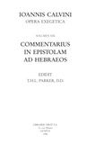 Jean Calvin - Commentarius in Epistolam ad Hebraeos. Series II. Opera exegetica.
