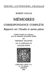 Robert Challe - Mémoires, Correspondance complète ; - Rapports sur l'Acadie et autres pièces. Publiés d'après les originaux avec de nombreux documents inédits.