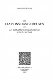 Jean-Luc Seylaz - Les Liaisons dangereuses et la création romanesque chez Laclos.
