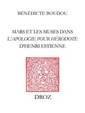 Bénédicte Boudou - Mars et les Muses dans l'Apologie pour Hérodote d'Henri Estienne.