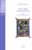 Gilbert Dahan - Lire la Bible au Moyen Age - Essais d'herméneutique médiévale.