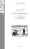 Nicole Bériou - Religion et communication - Un autre regard sur la prédication au Moyen Age.