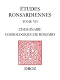 Anne-Pascale Pouey-Mounou - L'imaginaire cosmologique de Ronsard.
