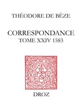 Théodore de Bèze - Correspondance de Théodore de Bèze - Tome 24 (1583).