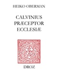  Anonyme - Calvinus praeceptor ecclesiae - Papers of the International Congress on Calvin Research, Princeton, August 20-24, 2002.